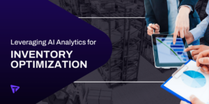 Leveraging AI Analytics for Inventory Optimization